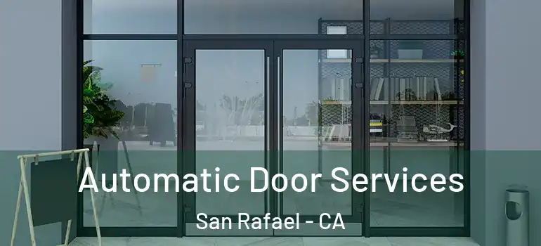 Automatic Door Services San Rafael - CA
