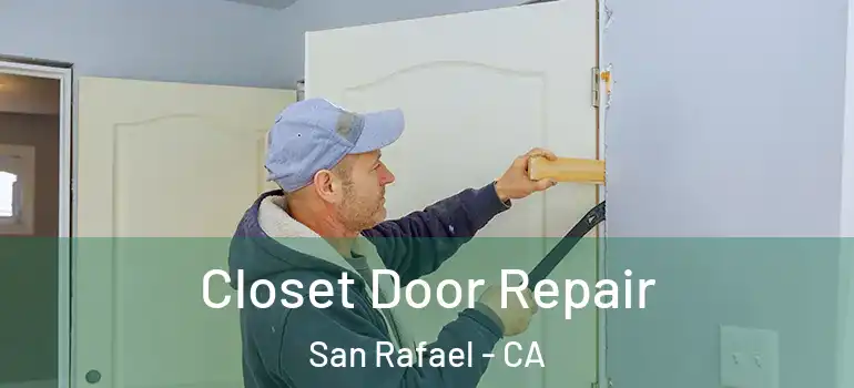  Closet Door Repair San Rafael - CA