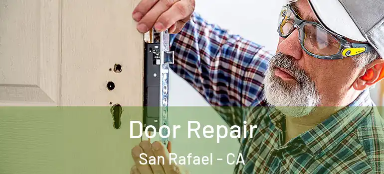  Door Repair San Rafael - CA