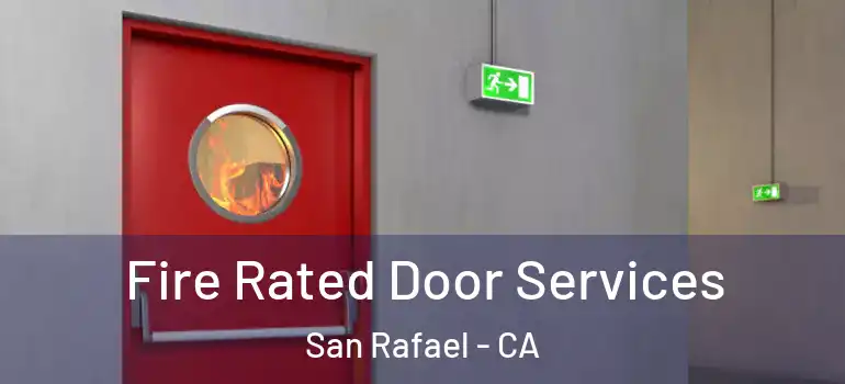  Fire Rated Door Services San Rafael - CA