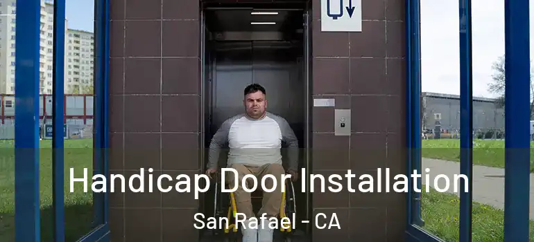  Handicap Door Installation San Rafael - CA