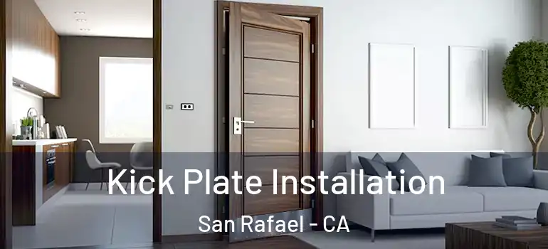  Kick Plate Installation San Rafael - CA