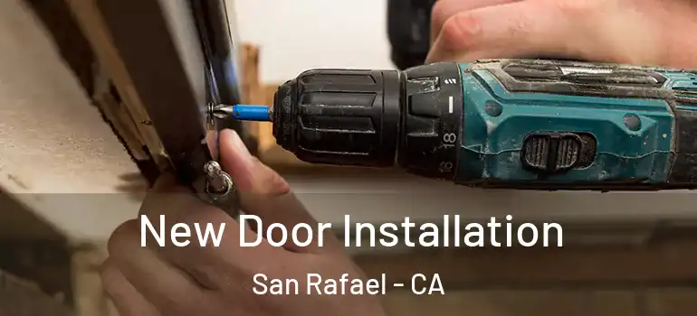  New Door Installation San Rafael - CA