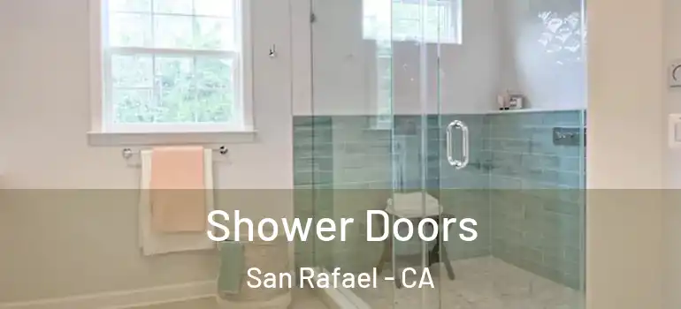  Shower Doors San Rafael - CA
