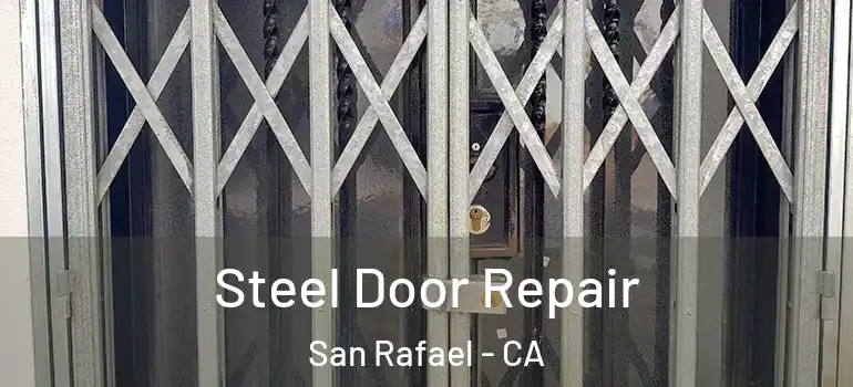  Steel Door Repair San Rafael - CA