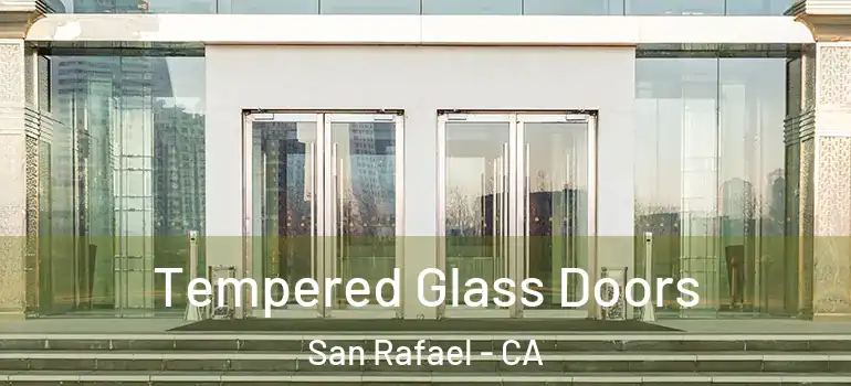  Tempered Glass Doors San Rafael - CA